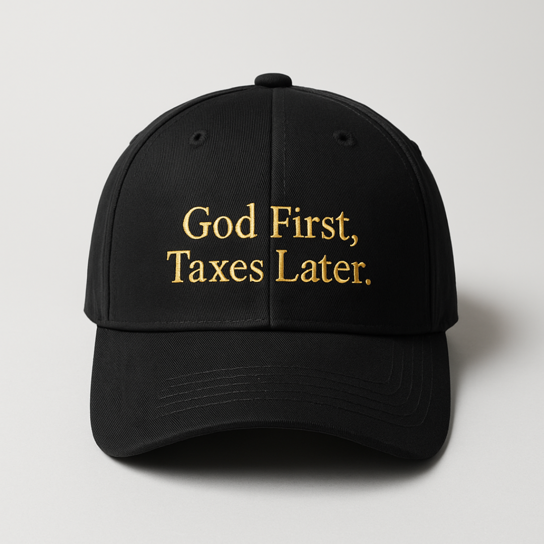 God First. Taxes Later. 100% Cotton Guilty Rich Cap