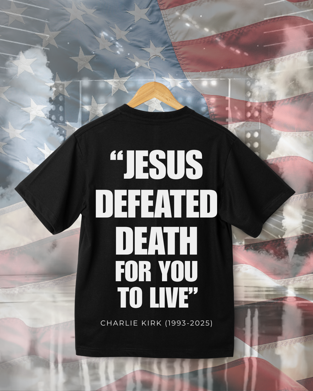 IN THE MEMORY OF CHARLIE KIRK "Jesus defeated death so you can live.” - Guilty Rich
